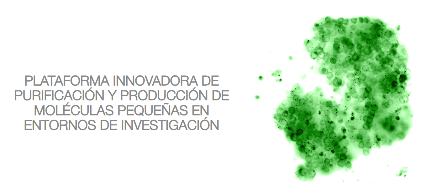 NAVARRABIOMED: PLATAFORMA INNOVADORA DE PURIFICACIÓN Y PRODUCCIÓN DE MOLÉCULAS PEQUEÑAS EN ENTORNOS DE INVESTIGACIÓN
